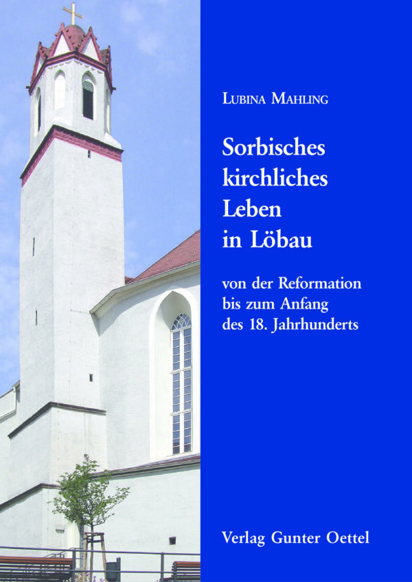 Sorbisches kirchliches Leben in Löbau von der Reformation bis zum Anfang des 18. Jahrhunderts